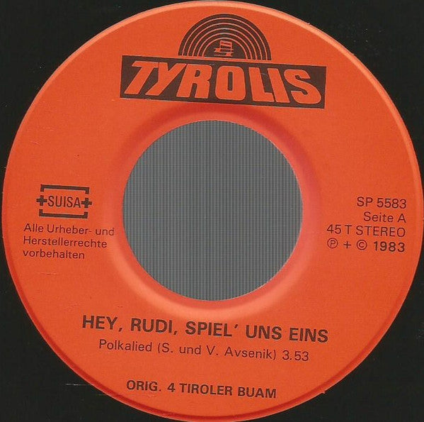 Orig. 4 Tiroler Buam* : Hey, Rudi, Spiel' Uns Eins (7", Single)
