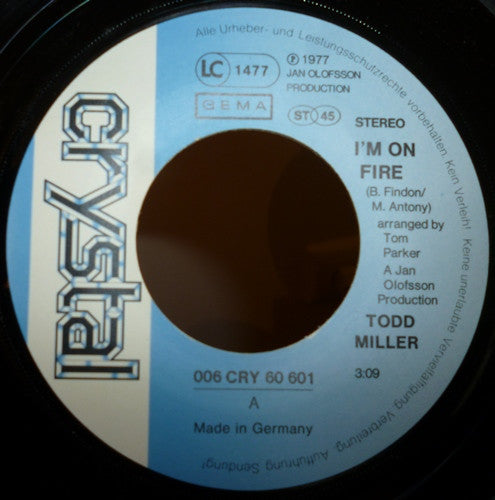 Todd Miller (7), The Miller Band :  I 'm On Fire / All You Have To Do Is Say (7", Single)