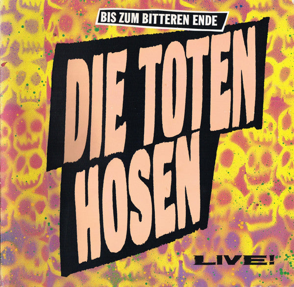 Die Toten Hosen : Bis Zum Bitteren Ende (Live!) (LP, Album)