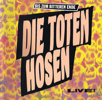 Die Toten Hosen : Bis Zum Bitteren Ende (Live!) (LP, Album)
