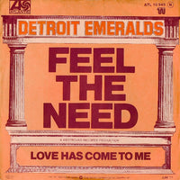 Detroit Emeralds : Feel The Need / Love Has Come To Me (7", Single)