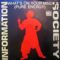 Information Society : What's On Your Mind (Pure Energy) (7", Single)