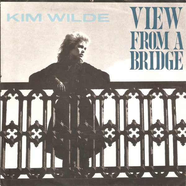 Kim Wilde : View From A Bridge (7", Single)