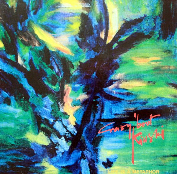 Crazy 'Bout Kinski : Life Is A Metaphor (LP)