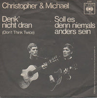 Christopher & Michael : Denk' Nicht Dran (Don't Think Twice) (7", Single)