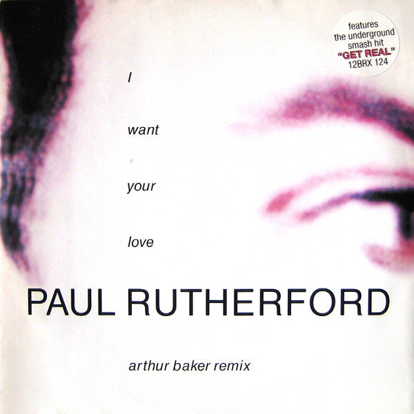 Paul Rutherford : I Want Your Love (Arthur Baker Remix) (12", Single)