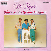 Die Flippers : Nur Wer Die Sehnsucht Kennt (7", Single)