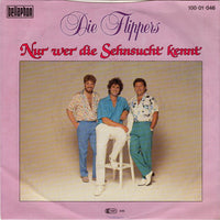 Die Flippers : Nur Wer Die Sehnsucht Kennt (7", Single)
