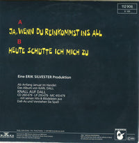 Karl Dall : Ja, Wenn Du Reinkommst Ins All / Heute Schütte Ich Mich Zu (7", Single)
