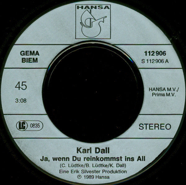 Karl Dall : Ja, Wenn Du Reinkommst Ins All / Heute Schütte Ich Mich Zu (7", Single)
