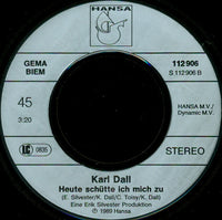 Karl Dall : Ja, Wenn Du Reinkommst Ins All / Heute Schütte Ich Mich Zu (7", Single)