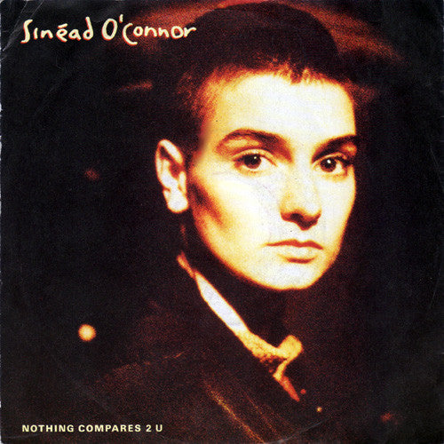 Sinéad O'Connor : Nothing Compares 2 U (7", Single, Mou)
