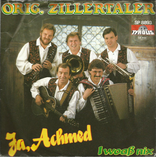 Orig. Zillertaler* : Ja, Achmed (7", Single)