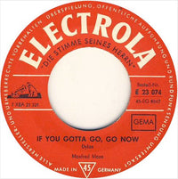 Manfred Mann : If You Gotta Go, Go Now / Stay Around (7", Single)