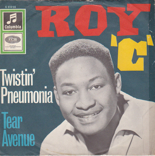 Roy "C"* : Twistin' Pneumonia / Tear Avenue (7", Single)