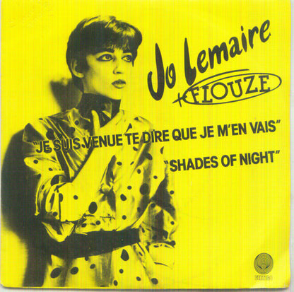 Jo Lemaire + Flouze : Je Suis Venue Te Dire Que Je M'en Vais / Shade Of Night (7", Single)