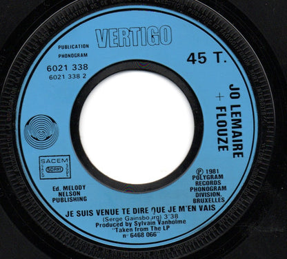 Jo Lemaire + Flouze : Je Suis Venue Te Dire Que Je M'en Vais / Shade Of Night (7", Single)