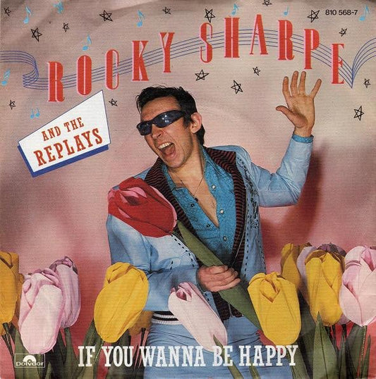 Rocky Sharpe And The Replays* : If You Wanna Be Happy (7", Single)