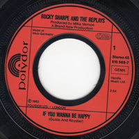 Rocky Sharpe And The Replays* : If You Wanna Be Happy (7", Single)
