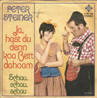 Peter Steiner : Ja, Hast Du Denn Koa Bett Dahoam (7", Single)