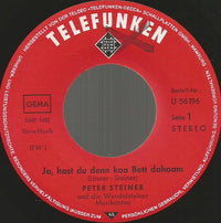 Peter Steiner : Ja, Hast Du Denn Koa Bett Dahoam (7", Single)