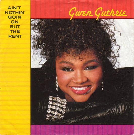 Gwen Guthrie : Ain't Nothin' Goin' On But The Rent (7", Single)