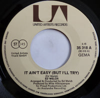 Ed Welch : It Ain't Easy / Fridays (7", Single)