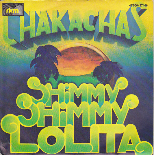 Chakachas : Shimmy Shimmy Lolita (7", Single)