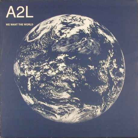 A2L : We Want The World (12")