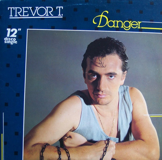 Trevor T. : Danger (12", Single)