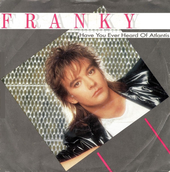 Franky* : Have You Ever Heard Of Atlantis (7", Single)
