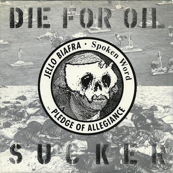 Jello Biafra : Die For Oil, Sucker (7", Single)
