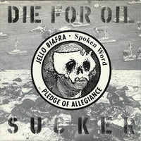 Jello Biafra : Die For Oil, Sucker (7", Single)