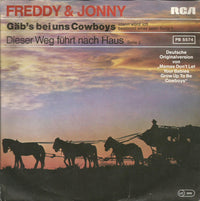 Freddy & Jonny : Gäb's Bei Uns Cowboys (Dann Würd' Ich Bestimmt Einer Sein) / Dieser Weg Führt Nach Haus (7", Single)