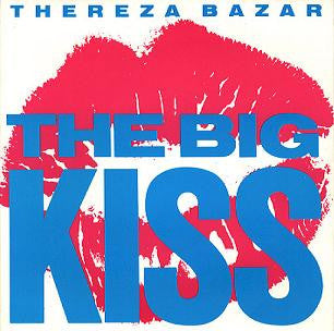 Thereza Bazar : The Big Kiss (12")