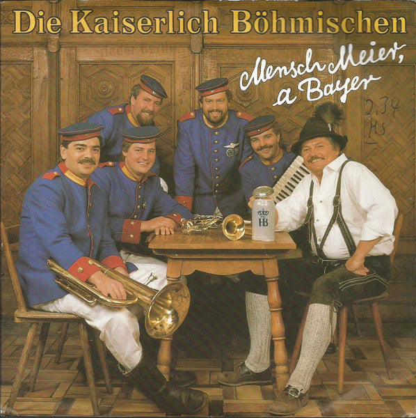 Die Kaiserlich Böhmischen : Mensch Meier, A Bayer (7", Single)