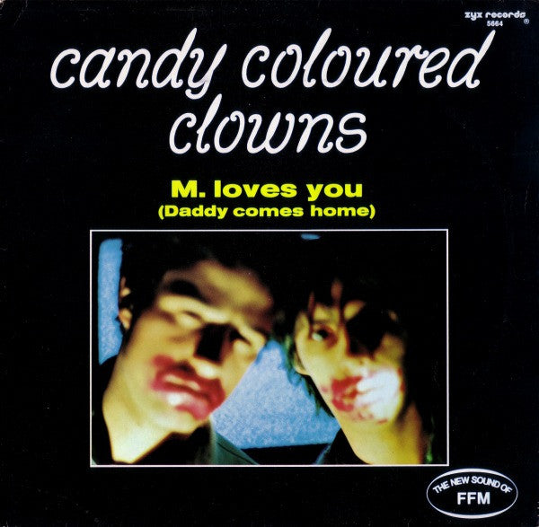 Candy Coloured Clowns : M. Loves You (Daddy Comes Home) (12")