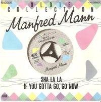 Manfred Mann : Sha La La / If You Gotta Go, Go Now (7", Single)
