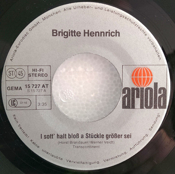 Brigitte Hennrich : I Sott' Halt Bloß A Stückle Größer Sei / No Net Hudle (7", Single)
