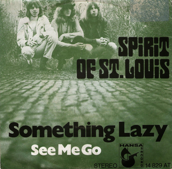 Spirit Of St. Louis : Something Lazy / See Me Go (7", Single)