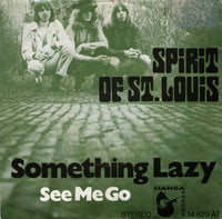 Spirit Of St. Louis : Something Lazy / See Me Go (7", Single)