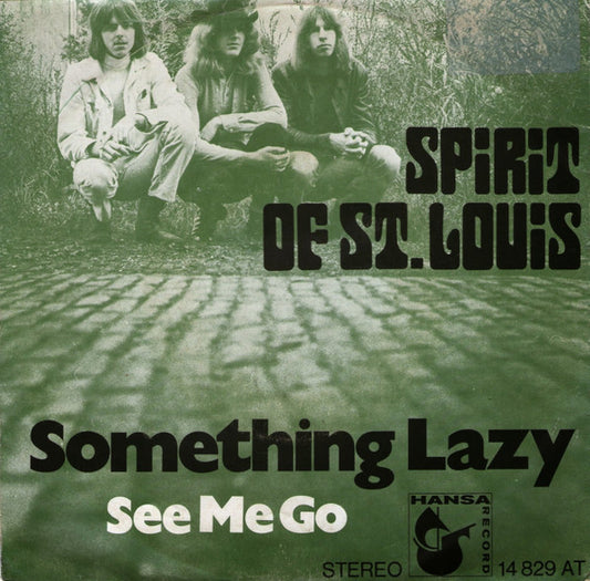 Spirit Of St. Louis : Something Lazy / See Me Go (7", Single)