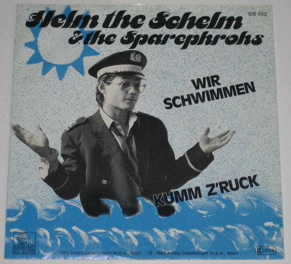 Helm The Schelm & The Sparephrohs : Wir Schwimmen / Kumm Z'ruck (7", Single)