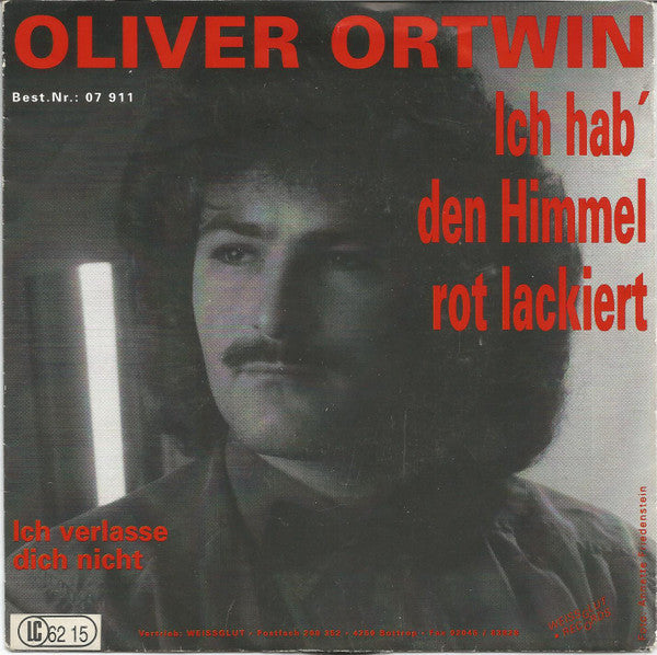 Oliver Ortwin : Ich Hab' Den Himmel Rot Lackiert (7", Single)