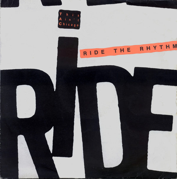 This Ain't Chicago : Ride The Rhythm (12")