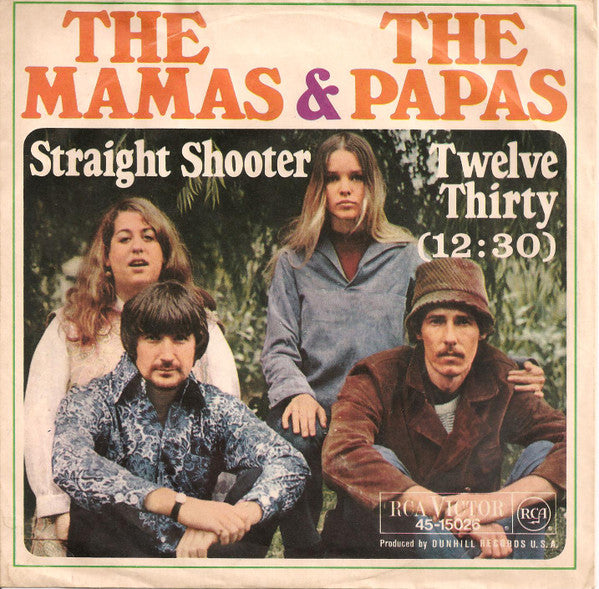 The Mamas & The Papas : Straight Shooter  / Twelve Thirty (12:30) (7", Single)