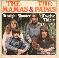 The Mamas & The Papas : Straight Shooter  / Twelve Thirty (12:30) (7", Single)