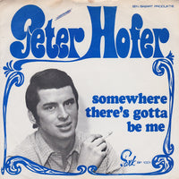 Peter Hofer : Somewhere There's Gotta Be Me (7", Single)
