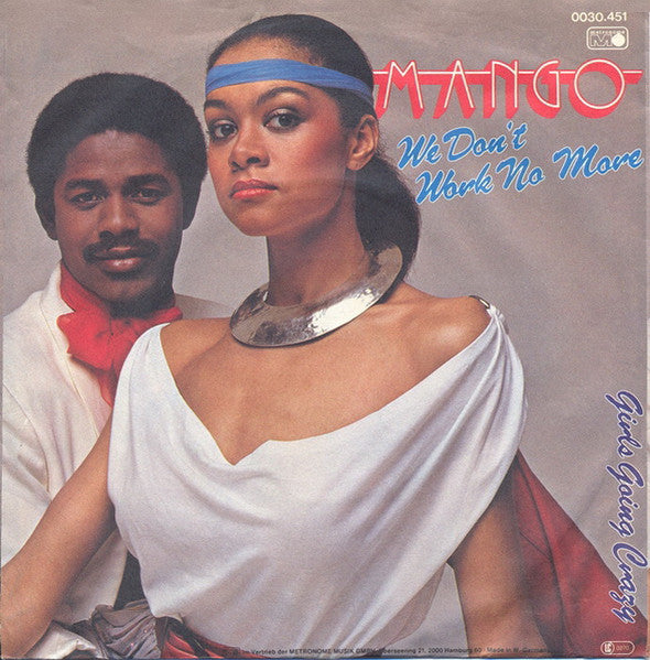Mango (11) : We Don't Work No More / Girls Going Crazy (7", Single)
