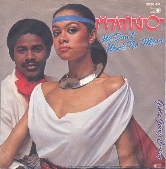Mango (11) : We Don't Work No More / Girls Going Crazy (7", Single)